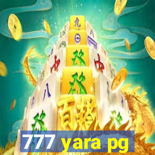 777 yara pg
